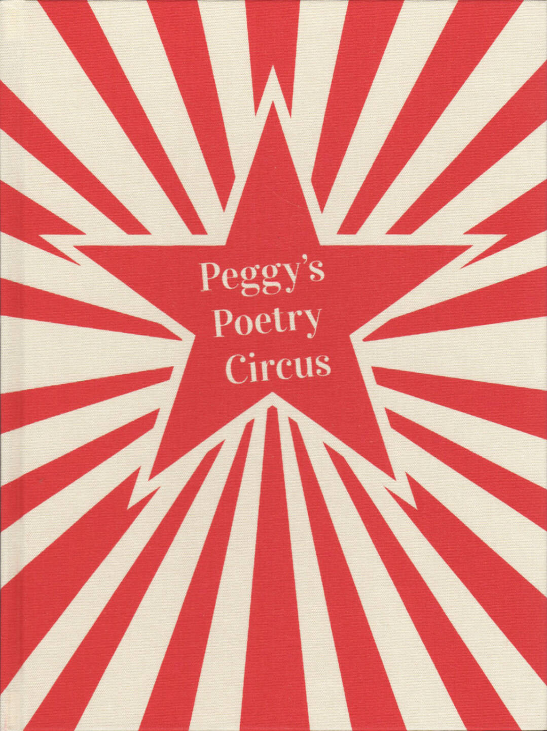 Petra Rautenstrauch - Peggy's Poetry Circus, Self published 2014, Cover - http://josefchladek.com/book/petra_rautenstrauch_-_peggys_poetry_circus