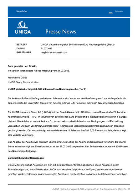 Uniqa platziert 500 Mio. Nachrangbonds, Seite 1/2, komplettes Dokument unter http://boerse-social.com/static/uploads/file_237_uniqa_platziert_500_mio_nachrangbonds.pdf (21.07.2015) 