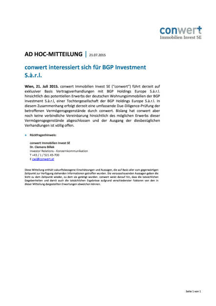 conwert interessiert sich für BGP Investment S.à.r.l., Seite 1/1, komplettes Dokument unter http://boerse-social.com/static/uploads/file_240_conwert_bgp.pdf (22.07.2015) 