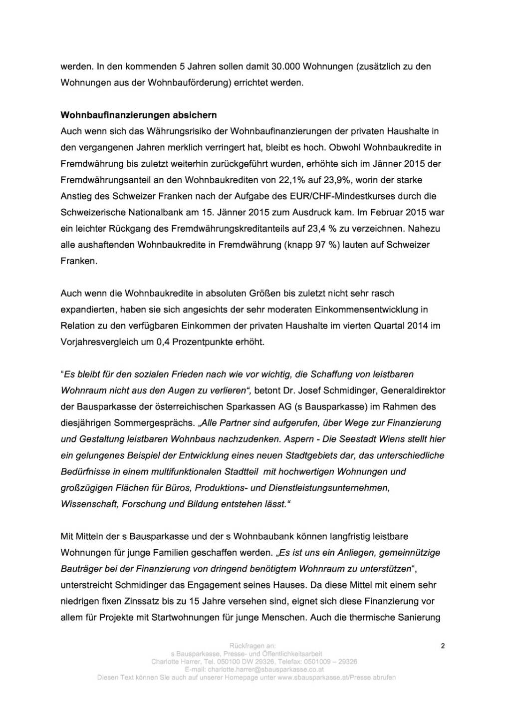 s Bausparkasse: Wohnbau in Österreich bleibt verhalten, Seite 2/5, komplettes Dokument unter http://boerse-social.com/static/uploads/file_245_s_bausparkasse_wohnbau_in_osterreich_bleibt_verhalten.pdf
