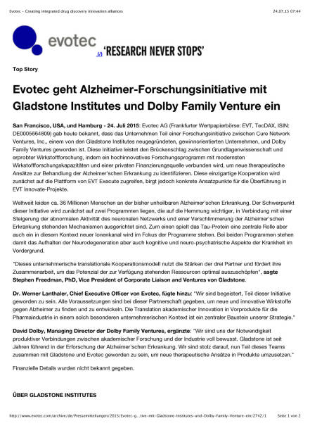 Evotec geht Alzheimer-Forschungsinitiative mit Gladstone Institutes und Dolby Family Venture ein, Seite 1/2, komplettes Dokument unter http://boerse-social.com/static/uploads/file_246_evotec_geht_alzheimer-forschungsinitiative_mit_gladstone_institutes_und_dolby_family_venture_ein.pdf (24.07.2015) 