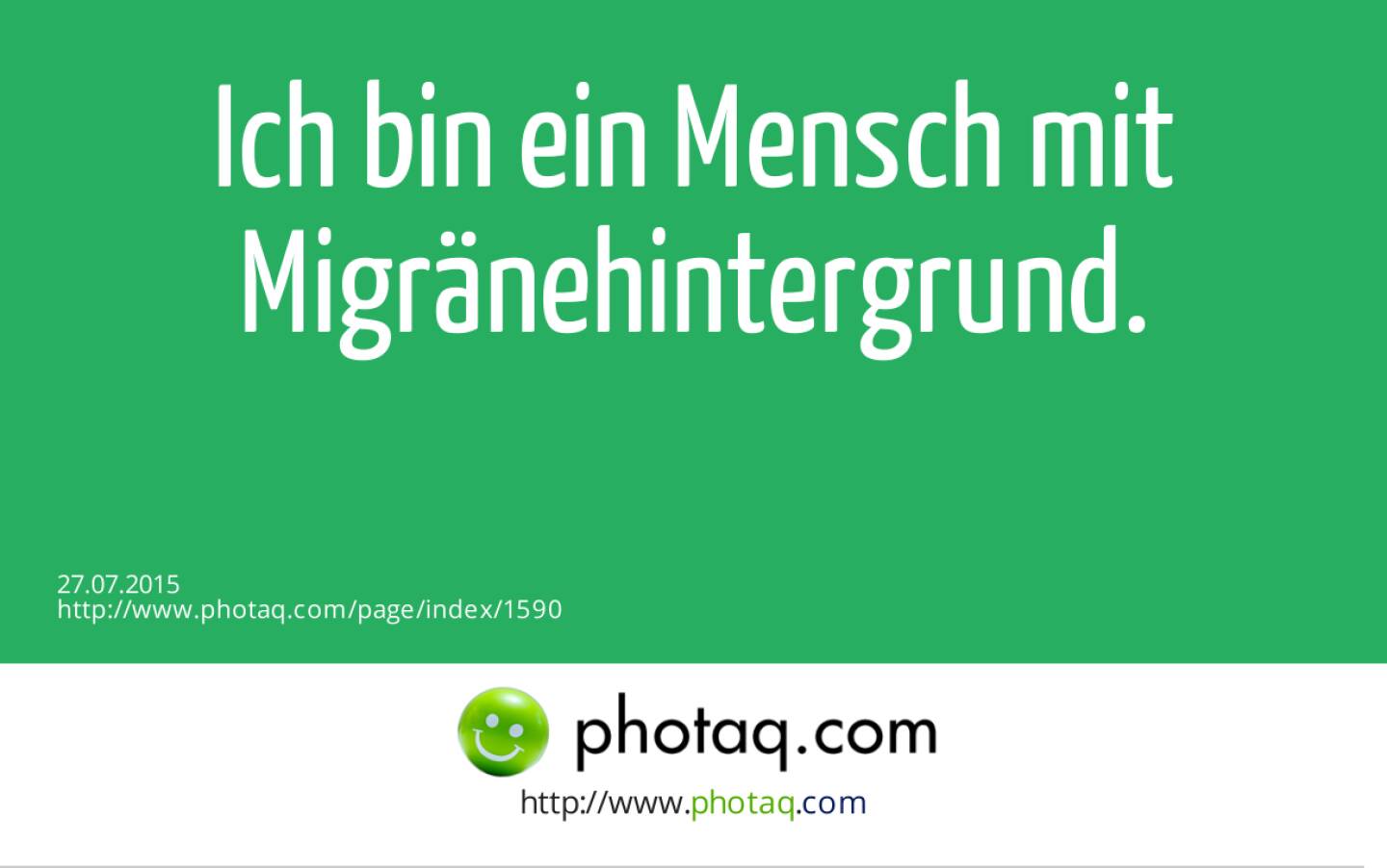 Ich bin ein Mensch mit Migränehintergrund.<br><br> 