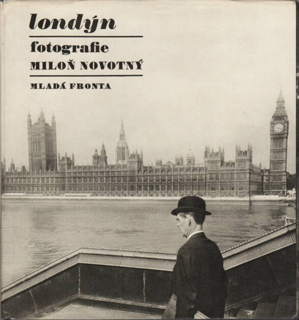 Miloň Novotný - Londýn (London), Mladá fronta 1968, Cover - http://josefchladek.com/book/miloň_novotny_-_londyn, © (c) josefchladek.com (31.07.2015) 