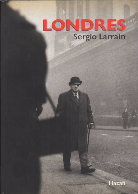 Sergio Larrain - Londres, Fernand Hazan 1998, Cover - http://josefchladek.com/book/sergio_larrain_-_londres, © (c) josefchladek.com (21.08.2015) 