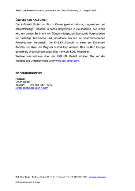 K+S Kali GmbH: Wechsel in der Geschäftsführung, Seite 2/2, komplettes Dokument unter http://boerse-social.com/static/uploads/file_304_ks_kali_gmbh_wechsel_in_der_geschäftsführung.pdf (21.08.2015) 