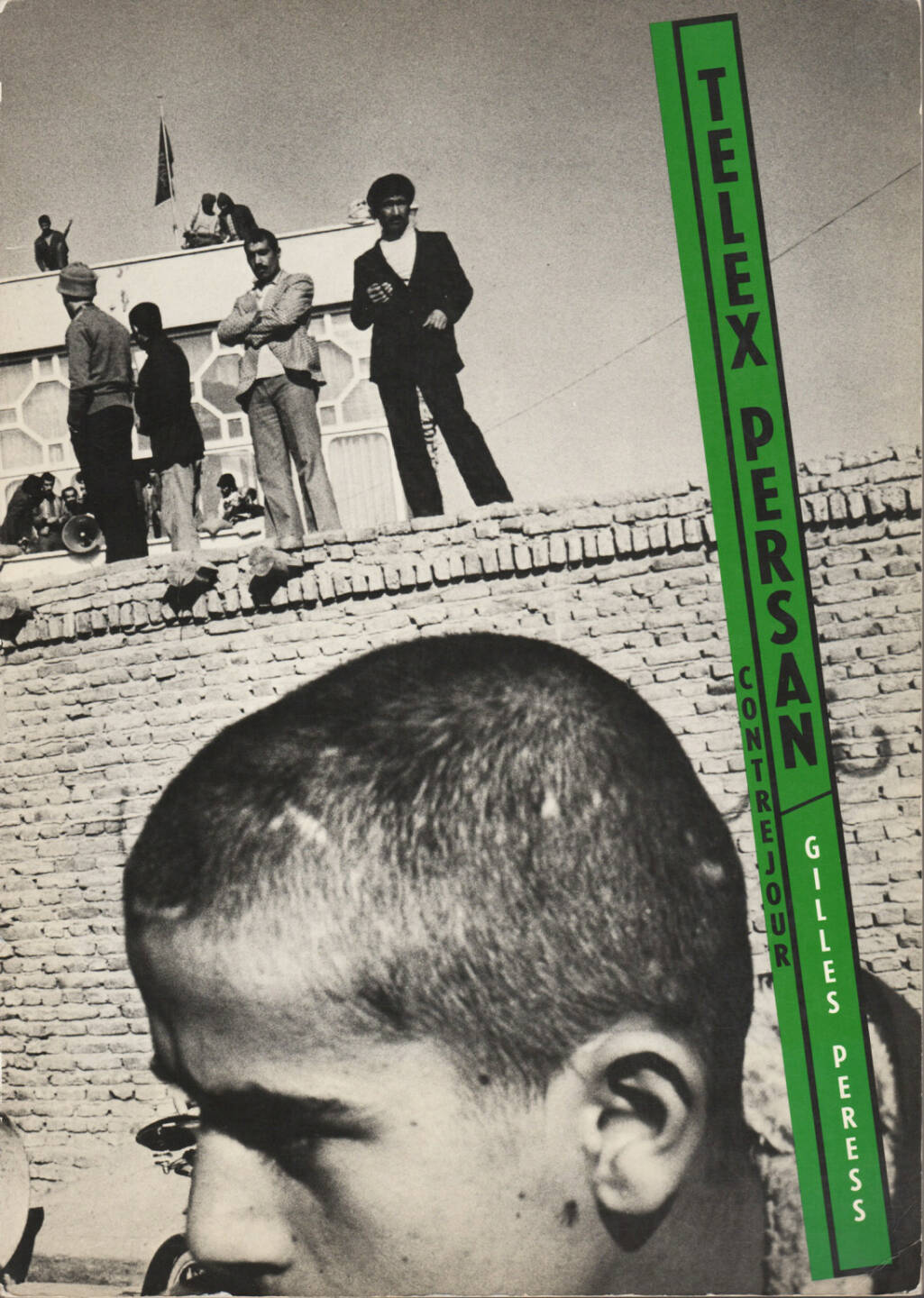 Gilles Peress - Telex Persan, Contrejour 1984, Cover - http://josefchladek.com/book/gilles_peress_-_telex_persan
