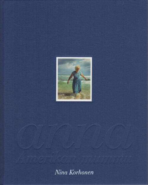 Nina Korhonen - anna - Amerikan mummu, Journal 2004, Cover - http://josefchladek.com/book/nina_korhonen_-_anna_-_amerikan_mummu, © (c) josefchladek.com (10.09.2015) 