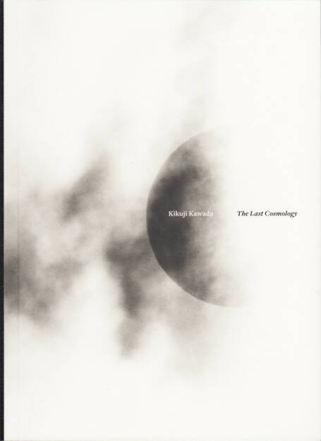 Kikuji Kawada - The Last Cosmology, MACK Books 2015, Cover - http://josefchladek.com/book/kikuji_kawada_-_the_last_cosmology, © (c) josefchladek.com (13.09.2015) 