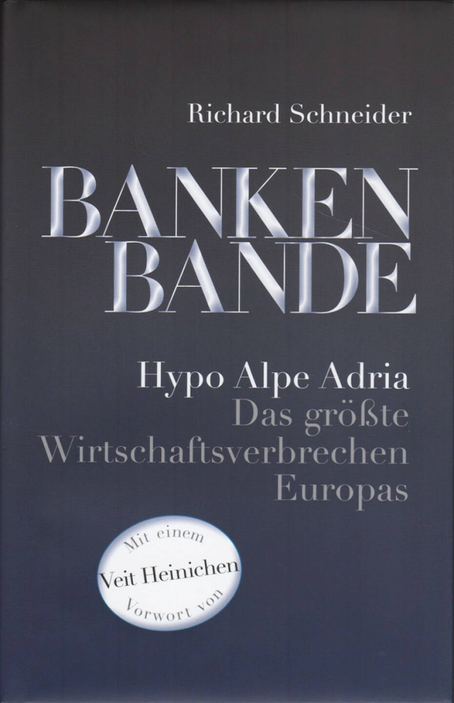 Richard Schneider - Bankenbande: Hypo Alpe Adria Das größte Wirtschaftsverbrechen Europas, http://boerse-social.com/financebooks/show/richard_schneider_-_bankenbande_hypo_alpe_adria_das_grosste_wirtschaftsverbrechen_europas