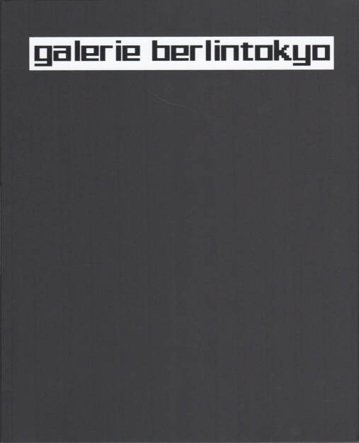 Martin Eberle - galerie berlintokyo, Drittel Books 2013, Cover - http://josefchladek.com/book/martin_eberle_-_galerie_berlintokyo, © (c) josefchladek.com (16.09.2015) 