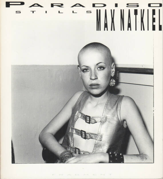 Max Natkiel - Paradiso Stills, Fragment 1986, Cover - http://josefchladek.com/book/max_natkiel_-_paradiso_stills, © (c) josefchladek.com (20.09.2015) 