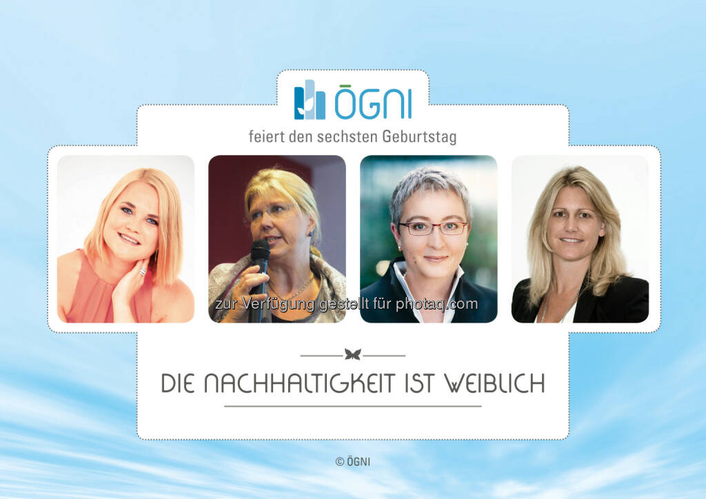 Die Nachhaltigkeit ist weiblich : Die Österreichische Gesellschaft für Nachhaltige Immobilienwirtschaft (Ögni) feiert am 28. September den 6. Geburtstag : Sie wurde damals von 125 Gründern aus der Bau- und Immobilienwirtschaft gegründet, um den Paradigmenwechsel hin zur Nachhaltigkeit aktiv mitzugestalten: © Ögni, © Aussender (23.09.2015) 