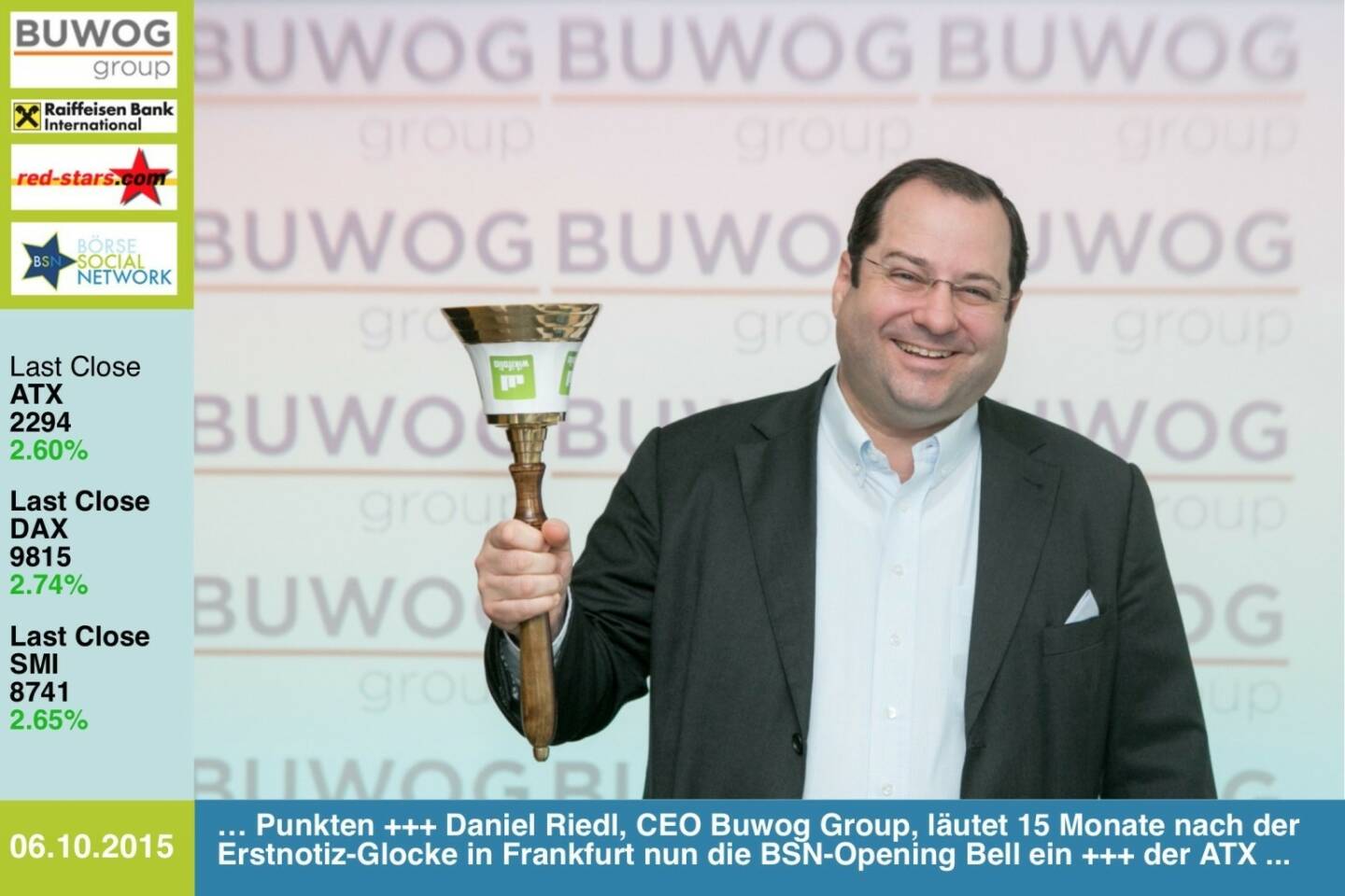 #openingbell am 6.10.: Daniel Riedl, CEO Buwog Group, läutet 15 Monate nach der Erstnotiz-Glocke in Frankfurt nun auch die BSN-Opening Bell ein. http://www.openingbell.eu