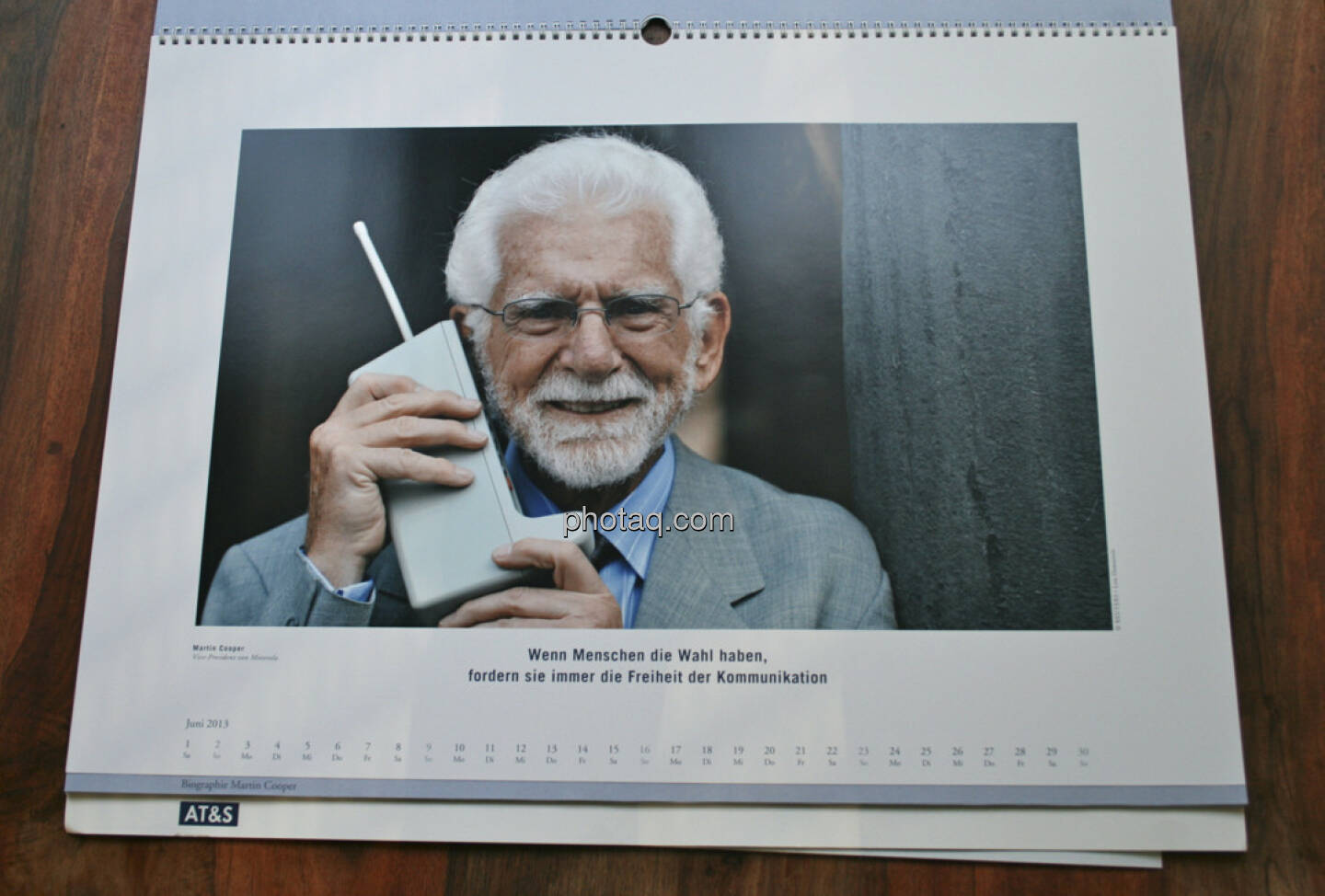 Martin Cooper, Vice-President von Motorola Wenn Menschen die Wahl haben, fordern sie immer die Freiheit der Kommunikation... aus dem AT&S-Kalender 2013, konzipiert und koordiniert von Martin Theyer