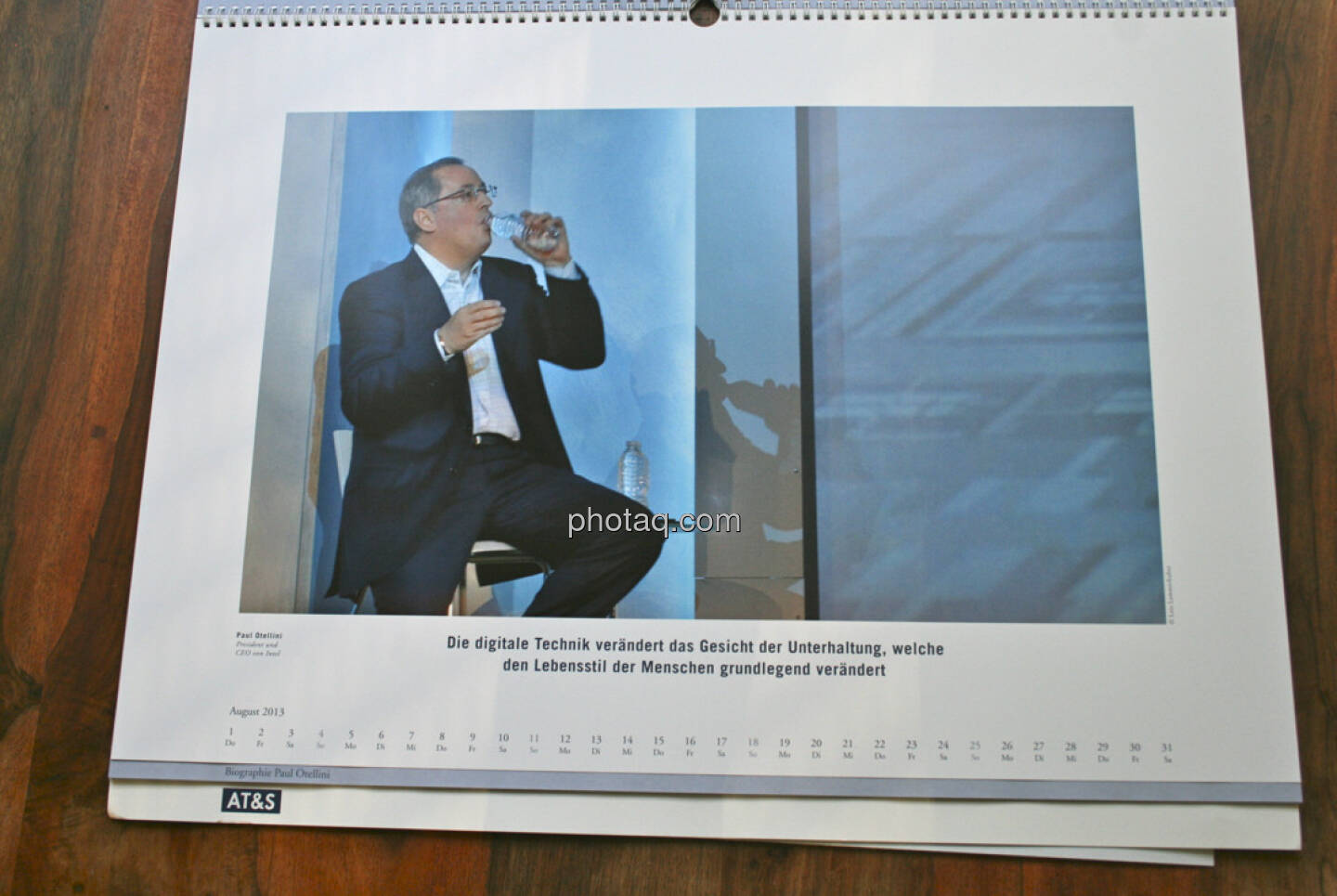 Paul Otellini, President und CEO von Intel Die digitale Technik verändert das Gesicht der Unterhaltung, welche den Lebensstil der Menschen grundlegend verändert... aus dem AT&S-Kalender 2013, konzipiert und koordiniert von Martin Theyer