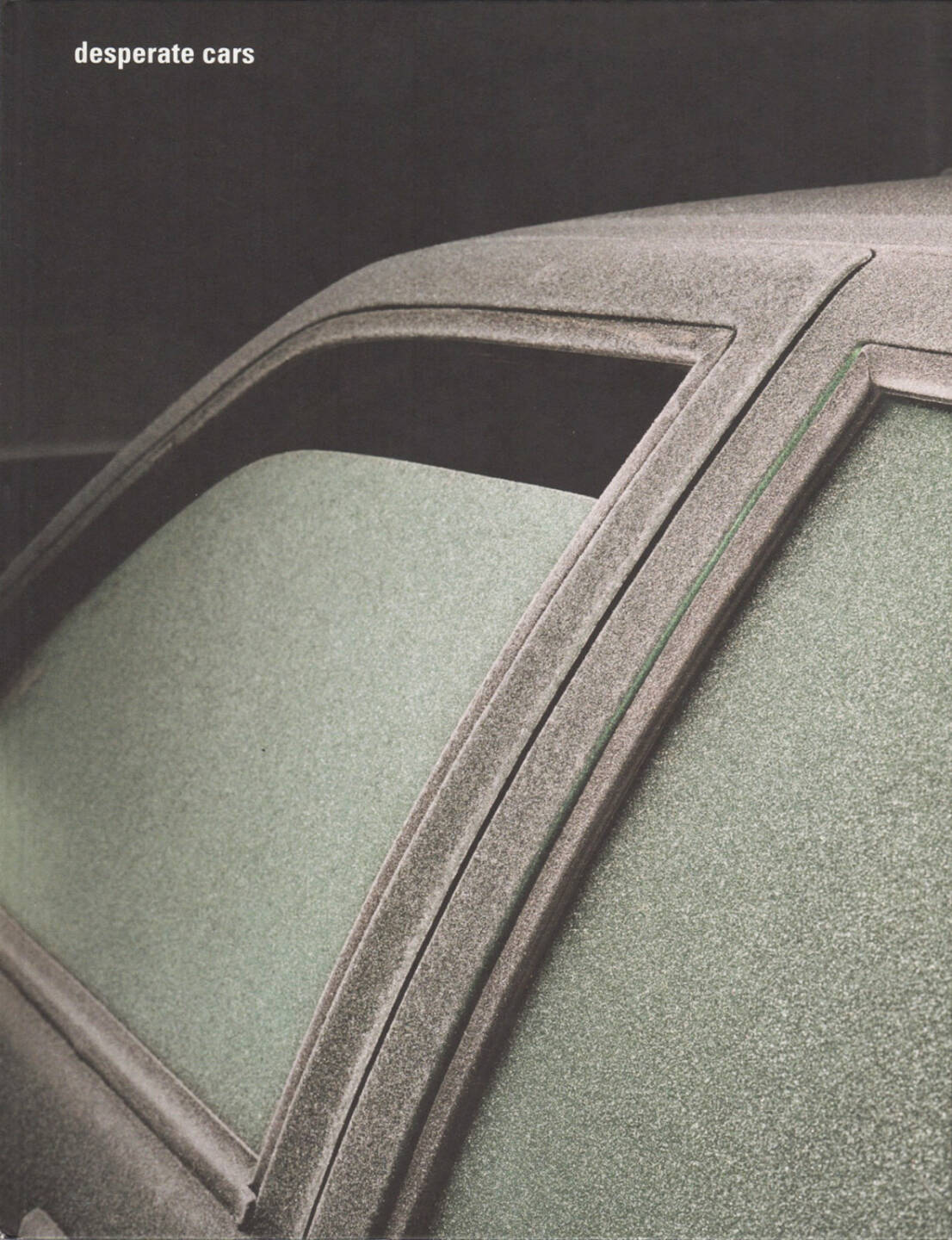 Sébastien Girard - desperate cars, Self published 2010, Cover - http://josefchladek.com/book/sebastien_girard_-_desperate_cars