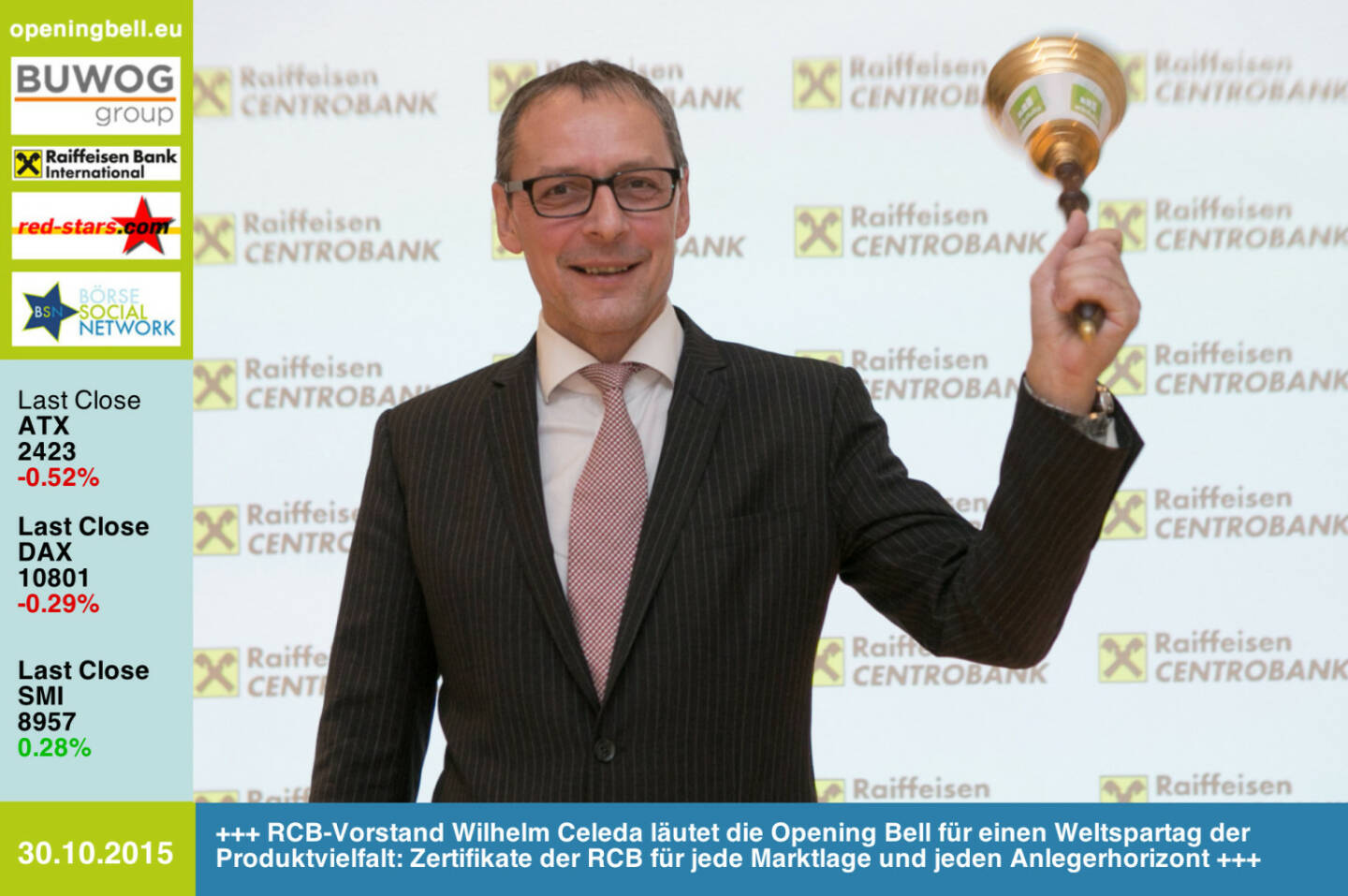 #openingbell am 30.10:  RCB-Vorstand Wilhelm Celeda läutet die Opening Bell für einen Weltspartag der Produktvielfalt: Zertifikate der RCB für jede Marktlage und jeden Anlegerhorizont http://www.rcb.at http://www.openingbell.eu