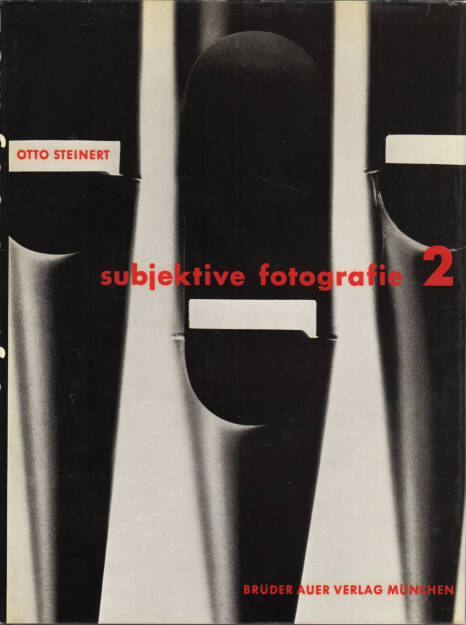 Otto Steinert - Subjektive Fotografie 2 - Ein Bildband moderner Fotografie, Brüder Auer Verlag 1955, Cover - http://josefchladek.com/book/otto_steinert_-_subjektive_fotografie_2_-_ein_bildband_moderner_fotografie, © (c) josefchladek.com (13.11.2015) 