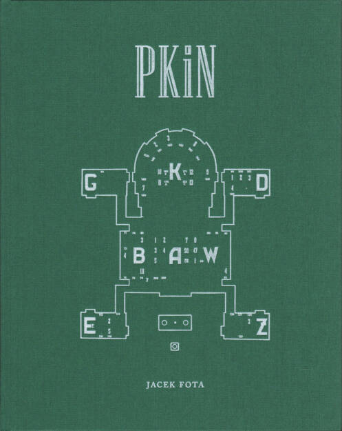 Jacek Fota - PKiN, Fundacja Centrum Architektury 2015, Cover - http://josefchladek.com/book/jacek_fota_-_pkin, © (c) josefchladek.com (17.11.2015) 