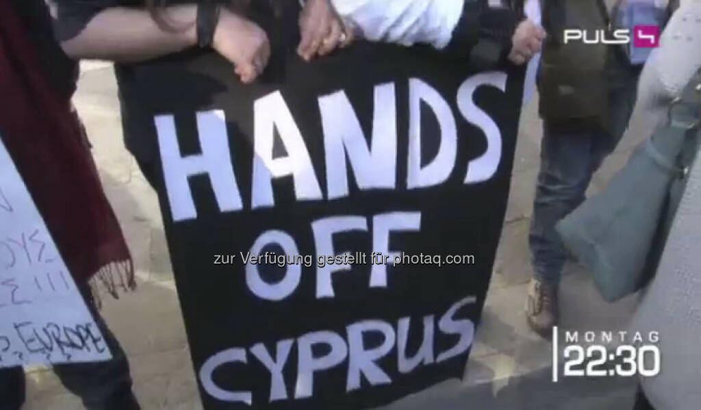 Zypern; Hands off Cyprus (c) Puls 4 (26.03.2013) 