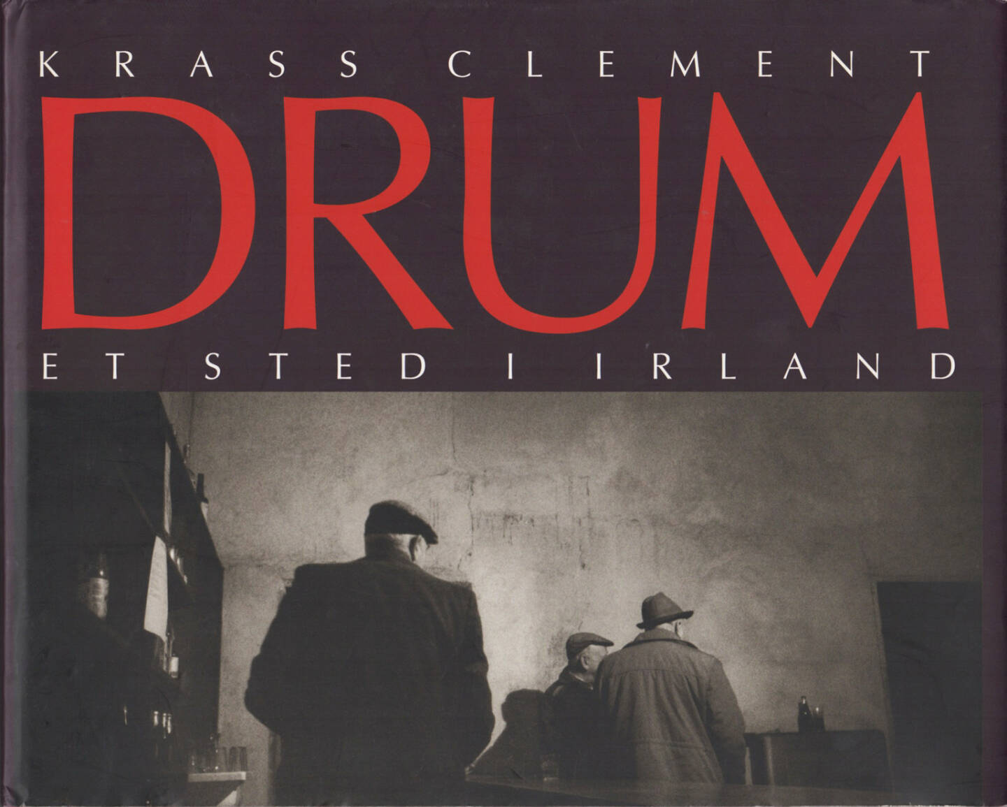 Krass Clement - Drum. Et sted i Irland, Gyldendal 1996, Cover - http://josefchladek.com/book/krass_clement_-_drum_et_sted_i_irland