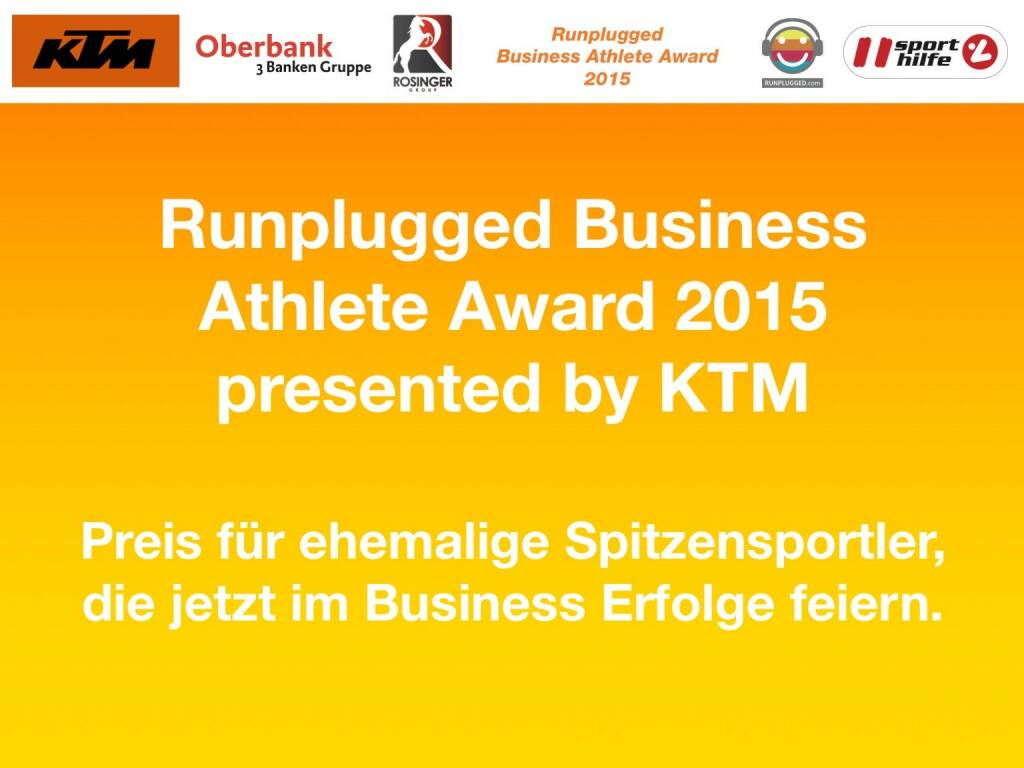Runplugged Business Athlete Award 2015 presented by KTM, Preis für ehemalige Spitzensportler, die jetzt im Business Erfolge feiern. (01.12.2015) 