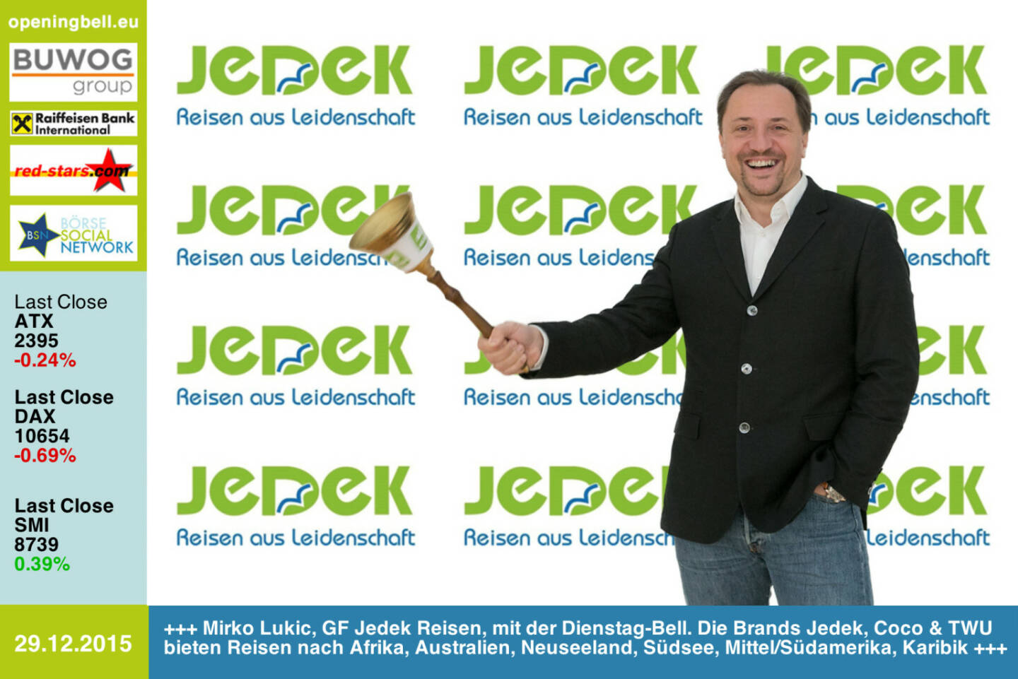 #openingbell am 29.12.: Mirko Lukic, GF Jedek Reisen, mit der Opening Bell für Dienstag. Die Brands Jedek, Coco & TWU bieten Reisen nach Afrika, Australien, Neuseeland, Südsee, Mittel/Südamerika und in die Karibik 