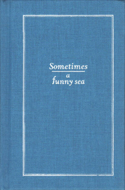Samuel W. Grant - Sometimes a Funny Sea, Self published 2015, Cover - http://josefchladek.com/book/samuel_w_grant_-_sometimes_a_funny_sea, © (c) josefchladek.com (10.01.2016) 
