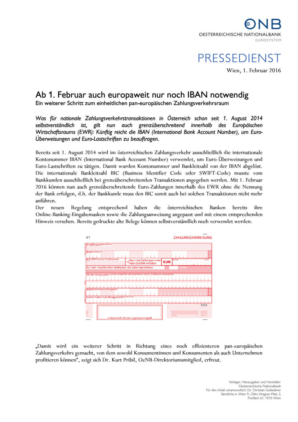 OeNB: „Ab 1. Februar auch europaweit nur noch IBAN notwendig“, Seite 1/2, komplettes Dokument unter http://boerse-social.com/static/uploads/file_586_oenb_ab_1_februar_auch_europaweit_nur_noch_iban_notwendig.pdf