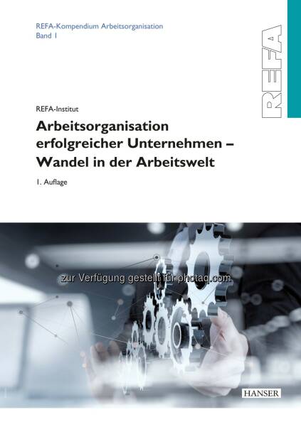 REFA-Kompendium Arbeitsorganisation : Die Arbeitswelt erfährt derzeit einen grundlegenden Wandel, z.B. durch die Digitalisierung oder den demografischen Wandel : Hierdurch bedingt müssen Unternehmen ihre Arbeitsorganisation anpassen, um weiterhin wettbewerbsfähig zu bleiben : Das REFA-Kompendium für eine innovative Arbeitsorganisation stellt Methoden und Werkzeuge zur Bewältigung der aktuellen Herausforderungen vor : Fotocredit: REFA-Institut e.V. (26.02.2016) 