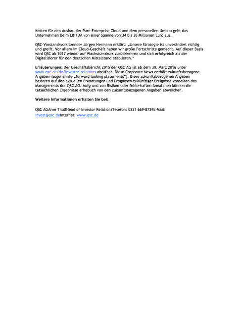 QSC steigert 2015 Ertrags- und Finanzkraft, Seite 2/2, komplettes Dokument unter http://boerse-social.com/static/uploads/file_695_qsc_steigert_2015_ertrags-_und_finanzkraft.pdf (29.02.2016) 