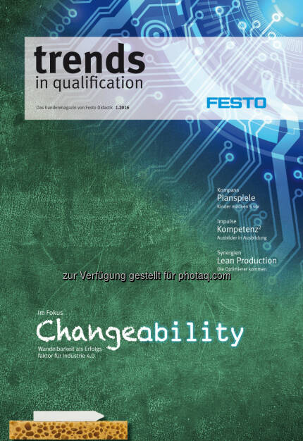 trends in qualification – neues Magazin für die Aus- und Weiterbildung in der Industrie : Veränderungen und Wandelbarkeit stehen im Fokus der ersten Ausgabe des neuen Kundenmagazins von Festo Didactic : Fotocredit: Festo, © Aussender (02.03.2016) 