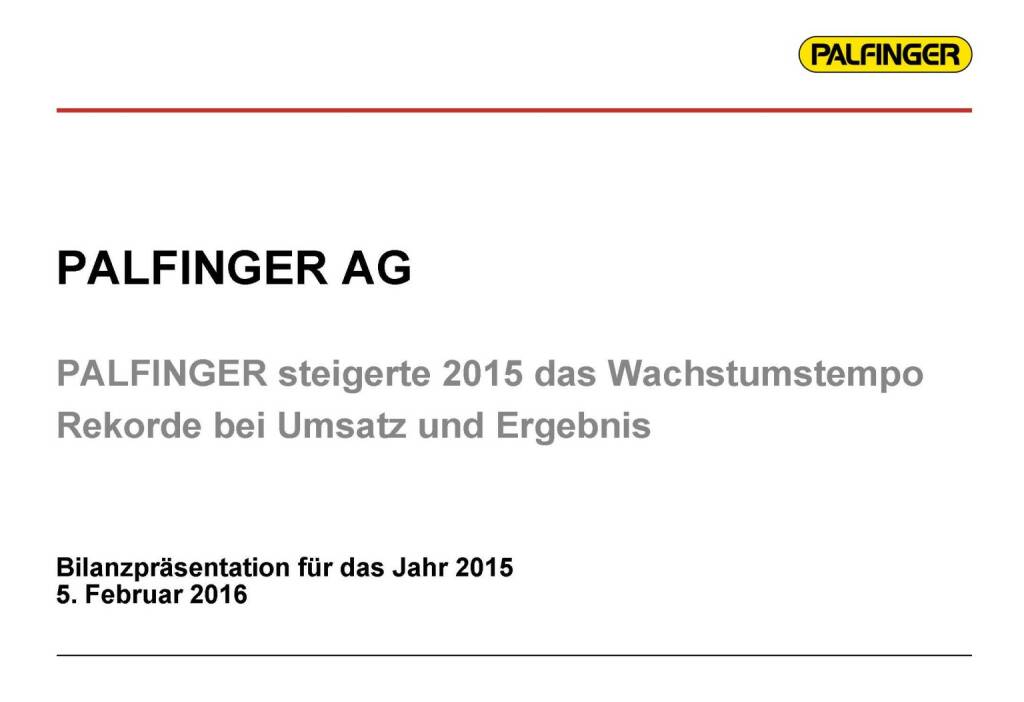 Palfinger steigerte 2015 das Wachstumstempo Rekorde bei Umsatz und Ergebnis (17.03.2016) 