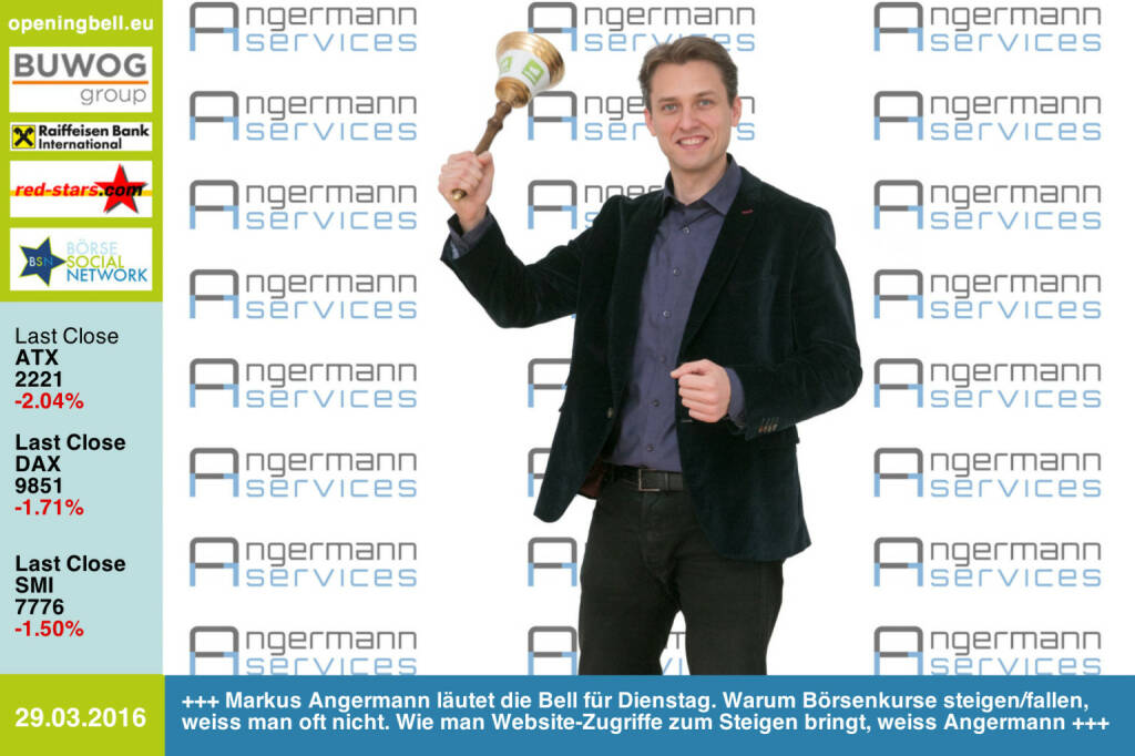 #openingbell am 29.3.: Markus Angermann läutet die Opening Bell für Dienstag. Warum Börsenkurse steigen/fallen, weiss man oft nicht. Wie man Website-Zugriffe zum Steigen bringt, weiss Angermann IT-Services http://www.angermann.at http://www.openingbell.eu (29.03.2016) 