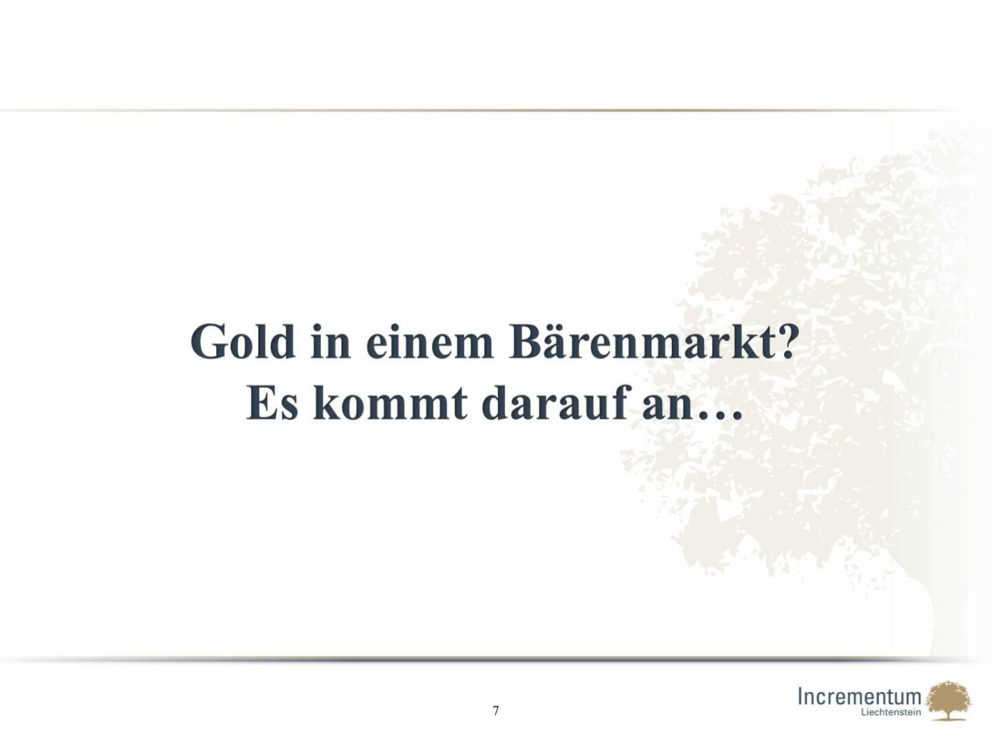 Gold in einem Bärenmarkt? Es kommt darauf an…