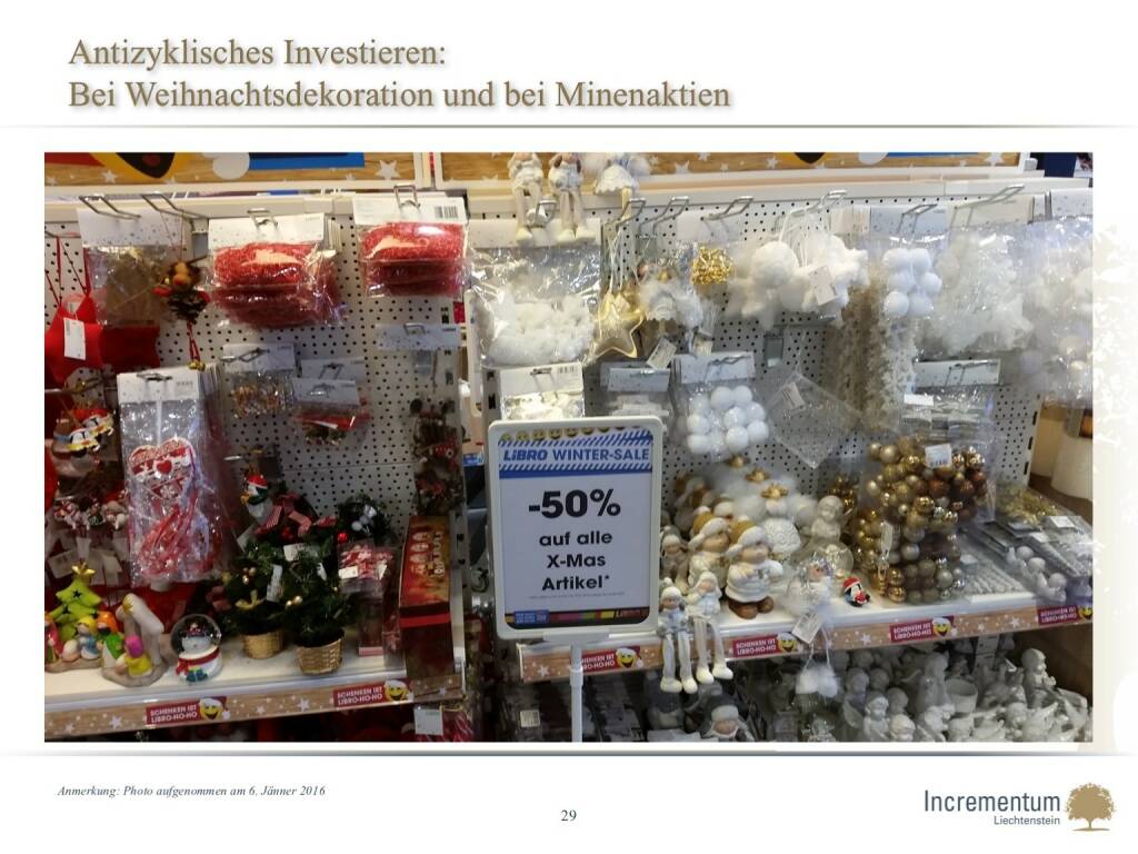 Antizyklisches Investieren:Bei Weihnachtsdekoration und bei Minenaktien (14.04.2016) 