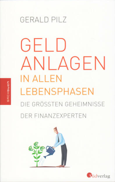 Gerald Pilz - Geldanlagen in allen Lebensphasen. Die größten Geheimnisse der Finanzexperten, http://boerse-social.com/financebooks/show/gerald_pilz_-_geldanlagen_in_allen_lebensphasen_die_grossten_geheimnisse_der_finanzexperten (15.04.2016) 