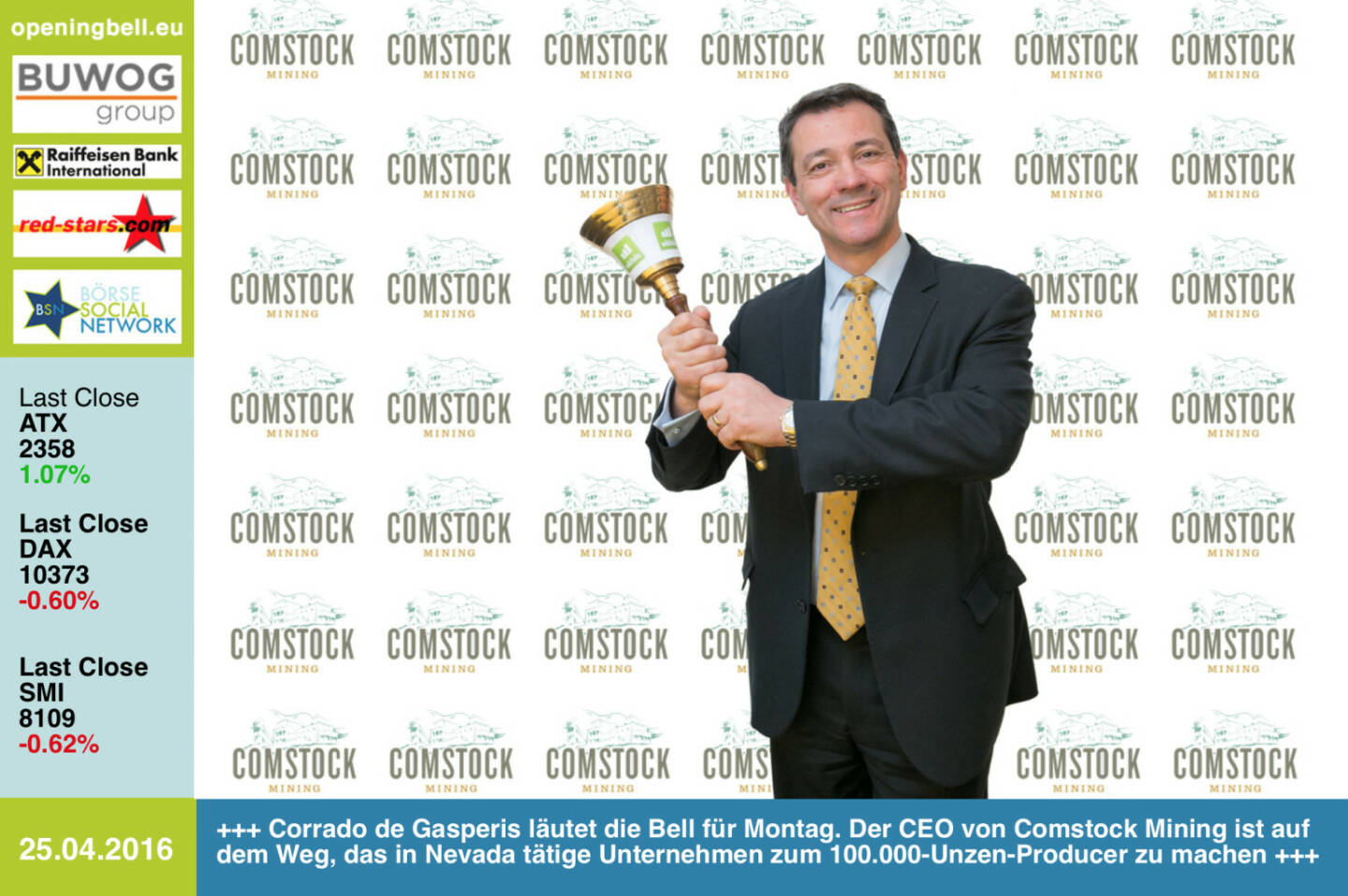 #openingbell am 25.4.: Corrado de Gasperis läutet die Opening Bell für Montag. Der CEO von Comstock Mining ist auf dem Weg, das in Nevada tätige Unternehmen zum 100.000-Unzen-Producer zu machen http://comstockmining.com http://www.openingbell.eu