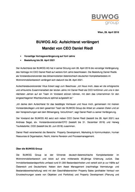 Buwog AG: Aufsichtsrat verlängert Mandat von CEO Daniel Riedl, Seite 1/2, komplettes Dokument unter http://boerse-social.com/static/uploads/file_975_buwog_ag_aufsichtsrat_verlangert_mandat_von_ceo_daniel_riedl.pdf (29.04.2016) 