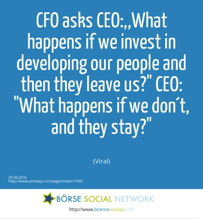 CFO asks CEO:,,What happens if we invest in developing our 