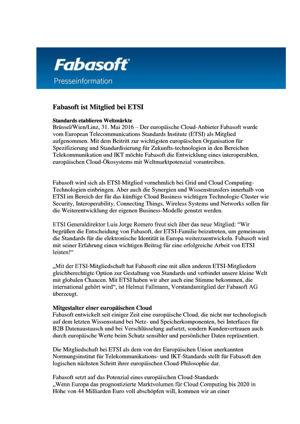 Fabasoft ist Mitglied bei ETSI, Seite 1/3, komplettes Dokument unter http://boerse-social.com/static/uploads/file_1146_fabasoft_ist_mitglied_bei_etsi.pdf