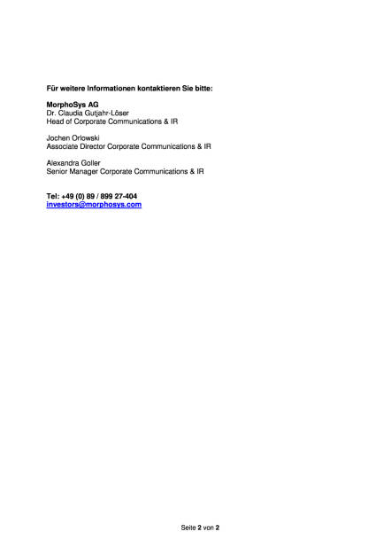MorphoSys: Start einer Phase 1- Studie zur Prävention von Thrombose, Seite 2/2, komplettes Dokument unter http://boerse-social.com/static/uploads/file_1323_morphosys_start_einer_phase_1-_studie_zur_pravention_von_thrombose.pdf (04.07.2016) 