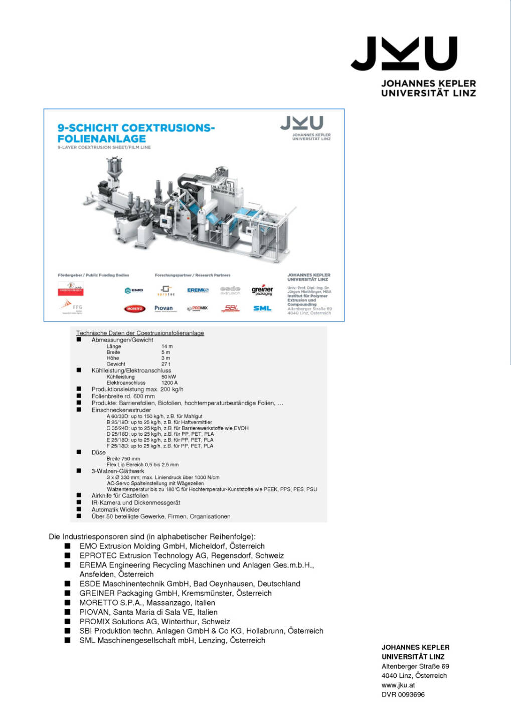 JKU: Weltweit einzigartige Coextrusionsanlage in Betrieb genommen, Seite 2/6, komplettes Dokument unter http://boerse-social.com/static/uploads/file_1366_jku_weltweit_einzigartige_coextrusionsanlage_in_betrieb_genommen.pdf