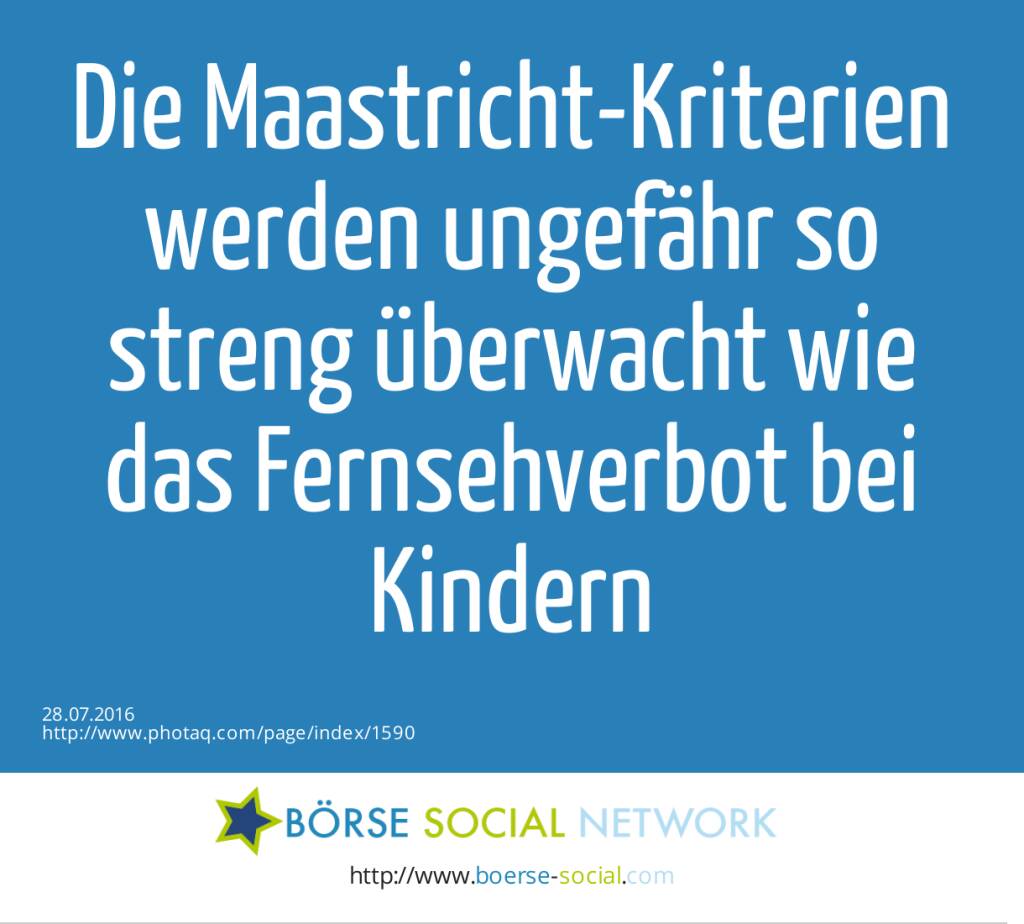 Die Maastricht-Kriterien werden ungefähr so streng überwacht wie das Fernsehverbot bei Kindern  (28.07.2016) 