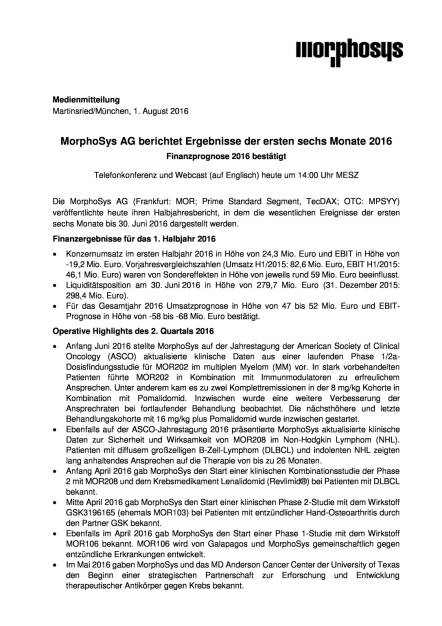 MorphoSys AG: 1. HJ 2016, Seite 1/6, komplettes Dokument unter http://boerse-social.com/static/uploads/file_1531_morphosys_ag_1_hj_2016.pdf (01.08.2016) 