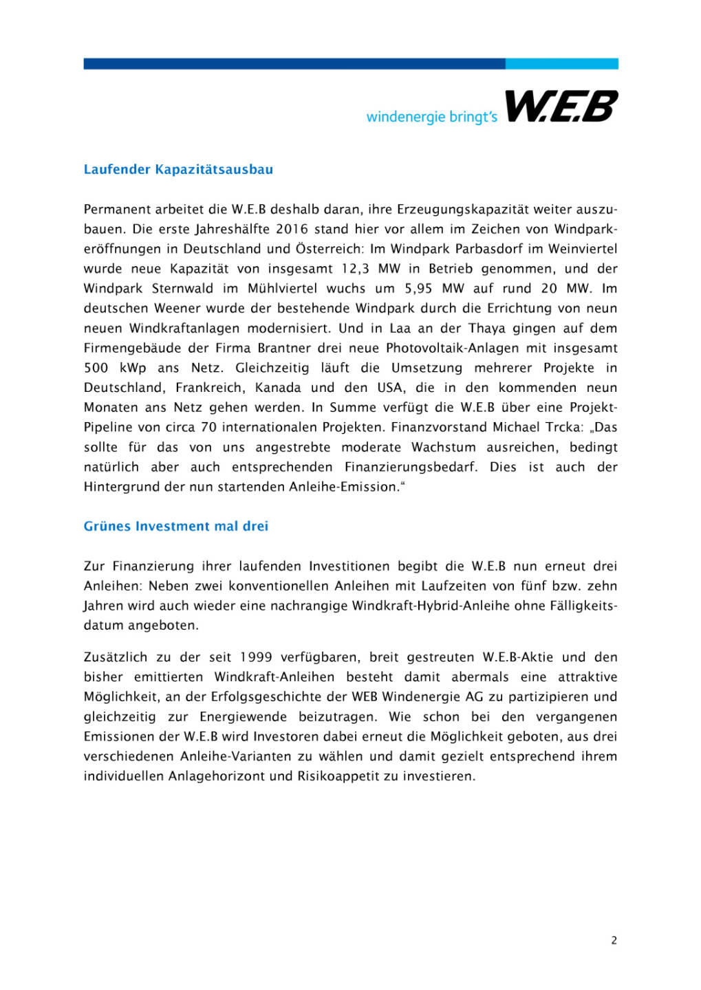 W.E.B emittiert wieder Green Power Anleihen, Seite 2/4, komplettes Dokument unter http://boerse-social.com/static/uploads/file_1533_web_emittiert_wieder_green_power_anleihen.pdf