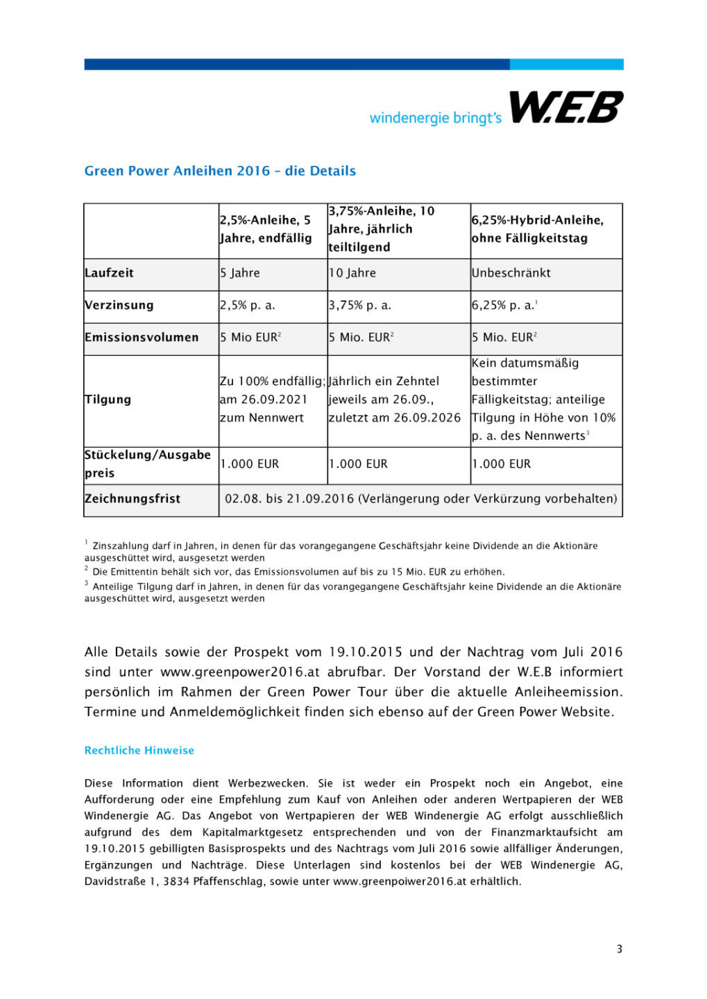 W.E.B emittiert wieder Green Power Anleihen, Seite 3/4, komplettes Dokument unter http://boerse-social.com/static/uploads/file_1533_web_emittiert_wieder_green_power_anleihen.pdf