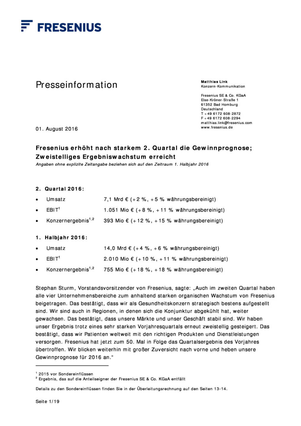 Fresenius: 2. Quartal - zweistelliges Ergebniswachstum erreicht  , Seite 1/19, komplettes Dokument unter http://boerse-social.com/static/uploads/file_1541_fresenius_2_quartal_-_zweistelliges_ergebniswachstum_erreicht.pdf