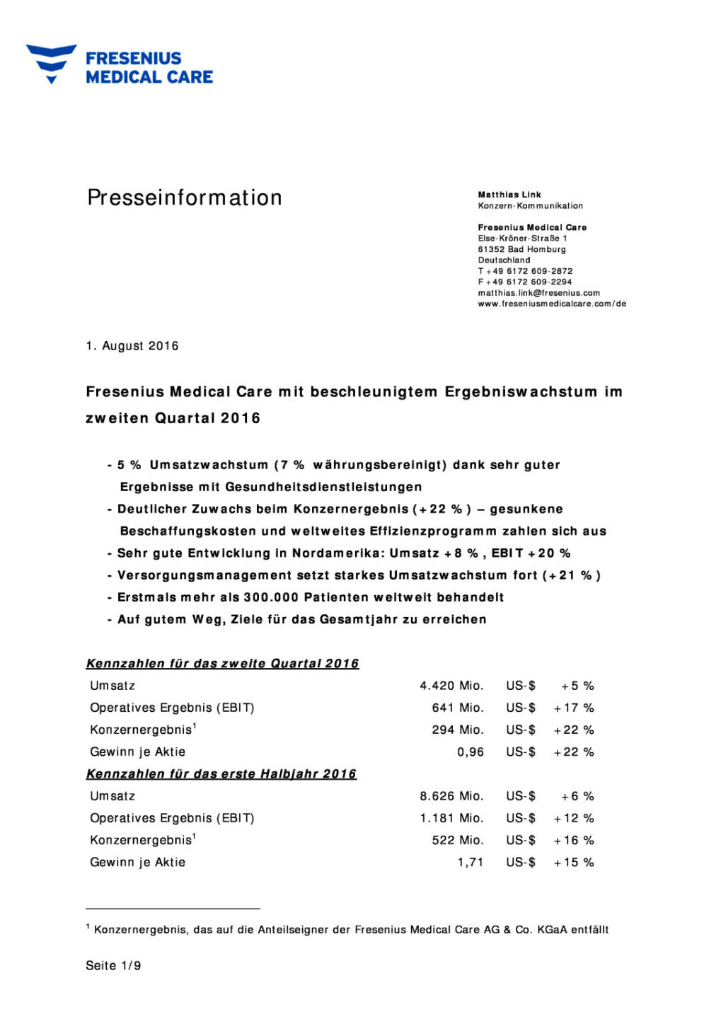 Fresenius Medical Care: Ergebniswachstum im zweiten Quartal 2016, Seite 1/9, komplettes Dokument unter http://boerse-social.com/static/uploads/file_1540_fresenius_medical_care_ergebniswachstum_im_zweiten_quartal_2016.pdf