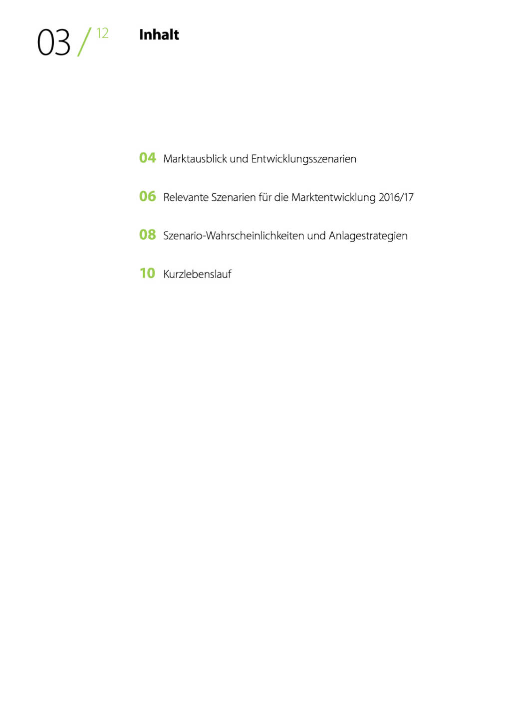 Spängler IQAM Invest Report Spezial: Marktausblick, Seite 3/11, komplettes Dokument unter http://boerse-social.com/static/uploads/file_1545_spangler_iqam_invest_report_spezial_marktausblick.pdf